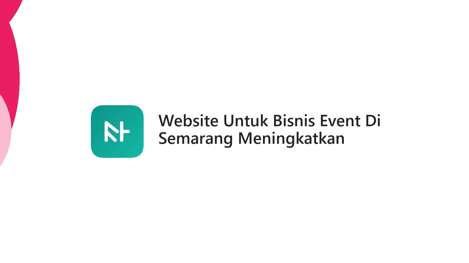 Website Untuk Bisnis Event Di Semarang Meningkatkan Promosi Online