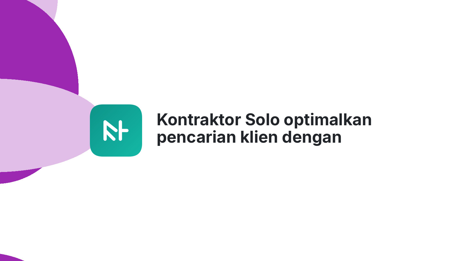 Kontraktor Solo optimalkan pencarian klien dengan website
