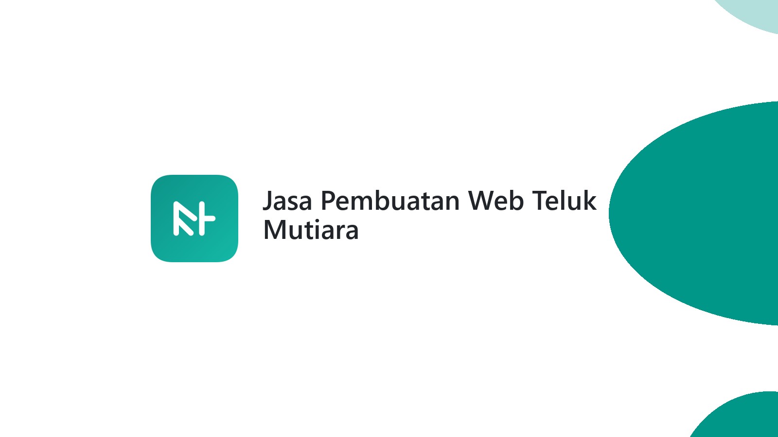 Jasa Pembuatan Web Teluk Mutiara