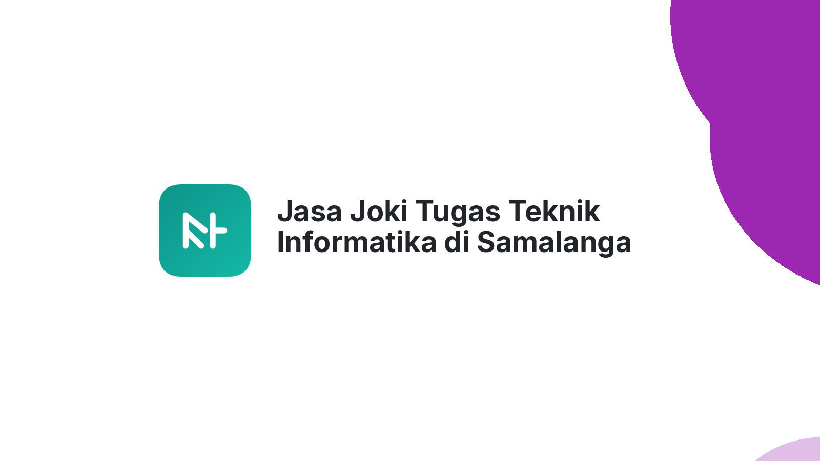 Jasa Joki Tugas Teknik Informatika di Samalanga