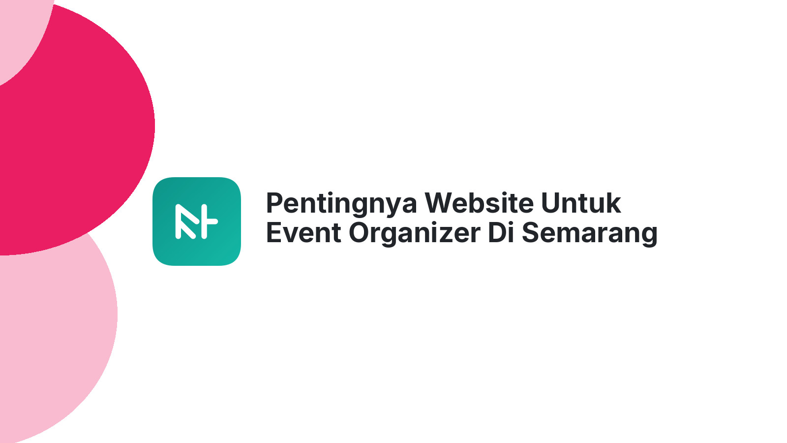 Pentingnya Website Untuk Event Organizer Di Semarang Mempromosikan Lebih Baik