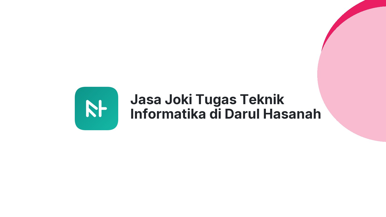 Jasa Joki Tugas Teknik Informatika di Darul Hasanah