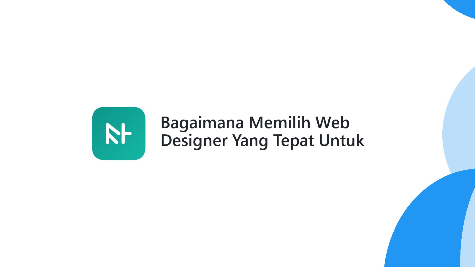 Bagaimana Memilih Web Designer Yang Tepat Untuk Website Bisnis Anda