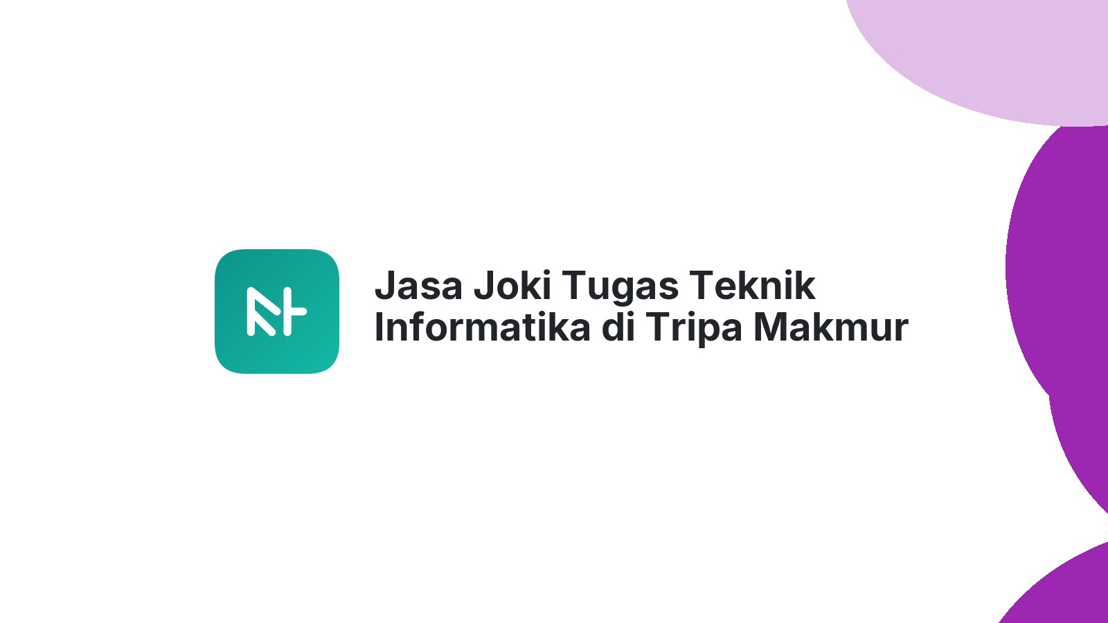 Jasa Joki Tugas Teknik Informatika di Tripa Makmur