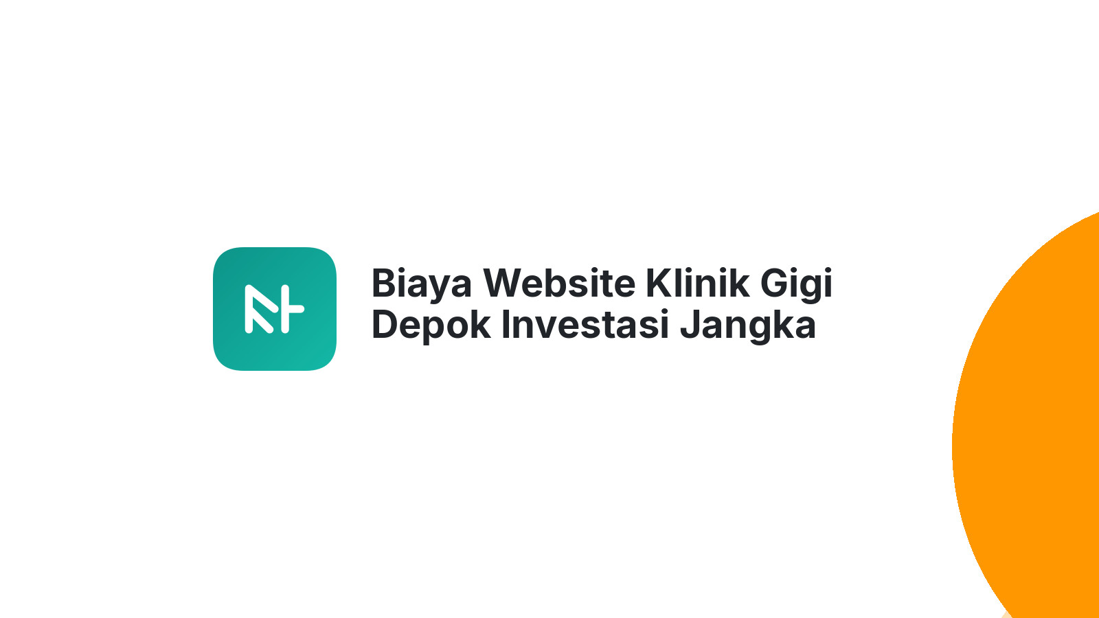 Biaya Website Klinik Gigi Depok Investasi Jangka Panjang yang Menguntungkan