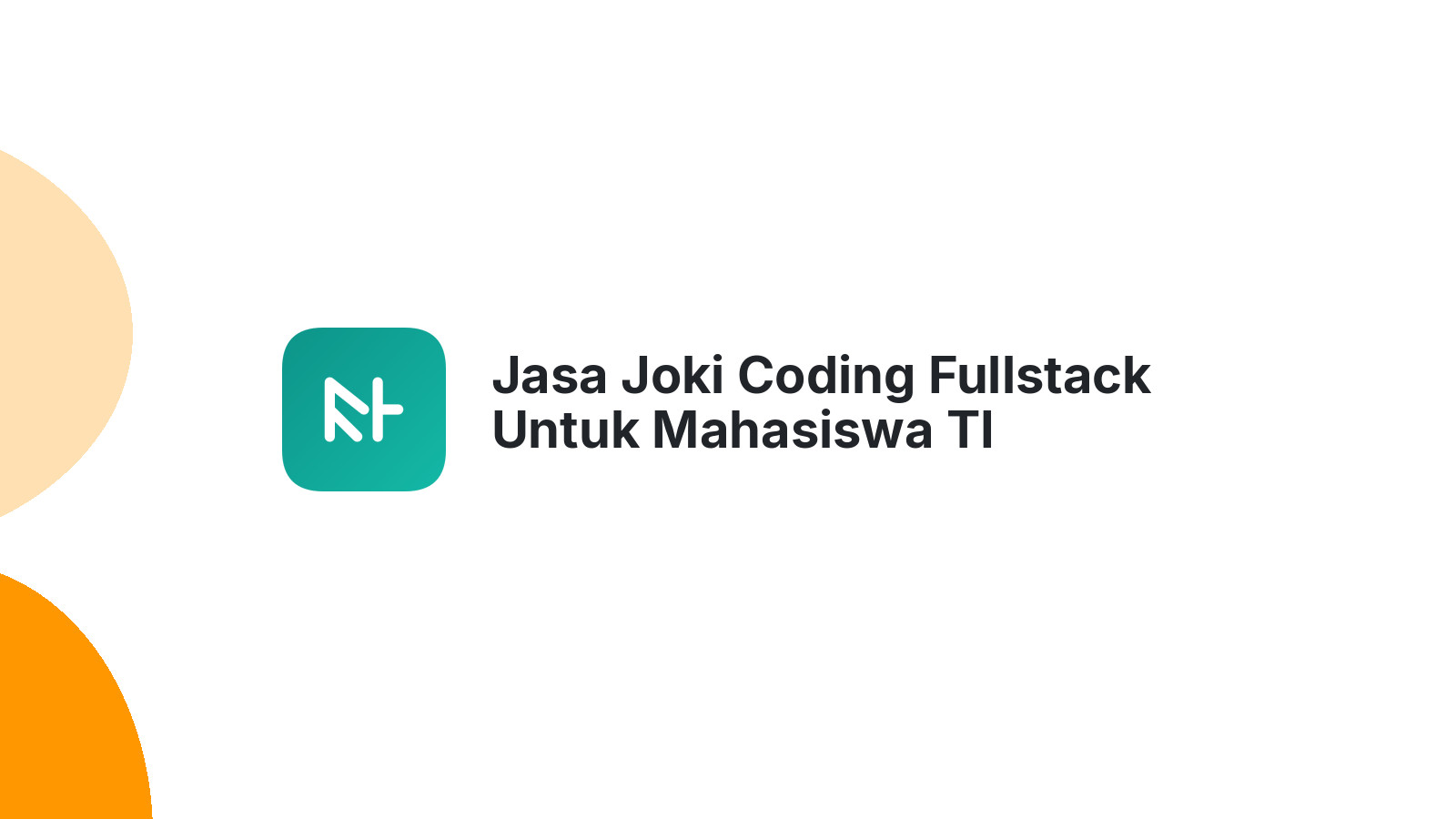 Jasa Joki Coding Fullstack Untuk Mahasiswa TI