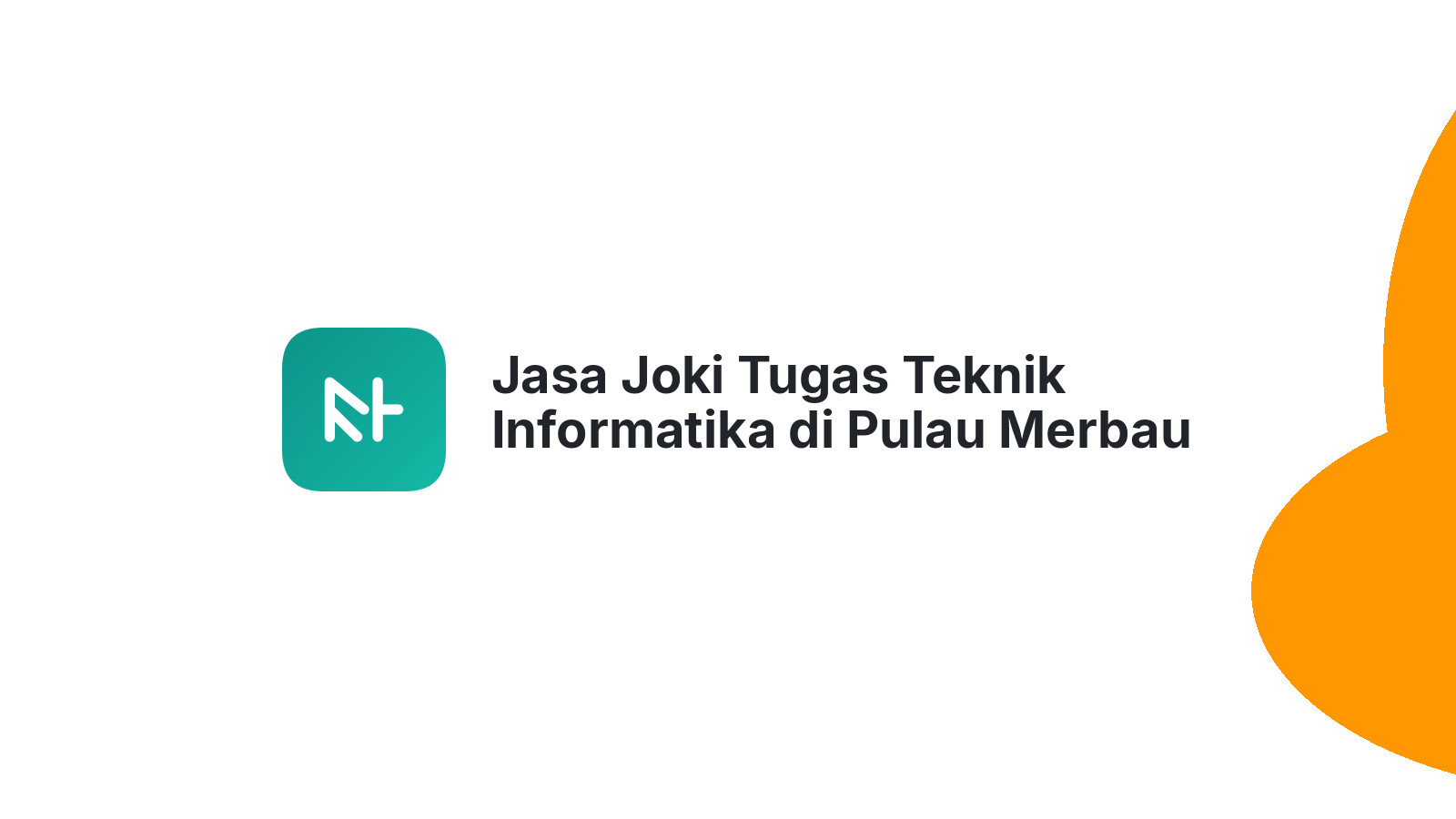 Jasa Joki Tugas Teknik Informatika di Pulau Merbau