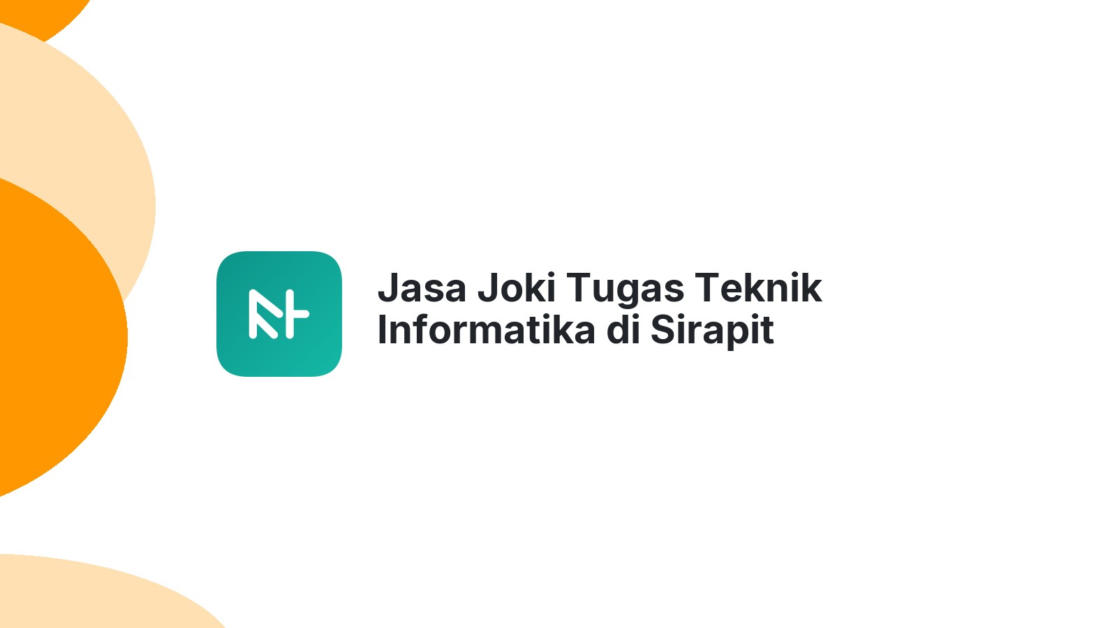Jasa Joki Tugas Teknik Informatika di Sirapit