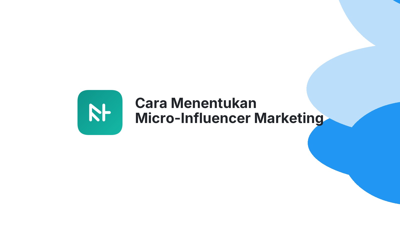 Cara Menentukan Micro-Influencer Marketing Strategy