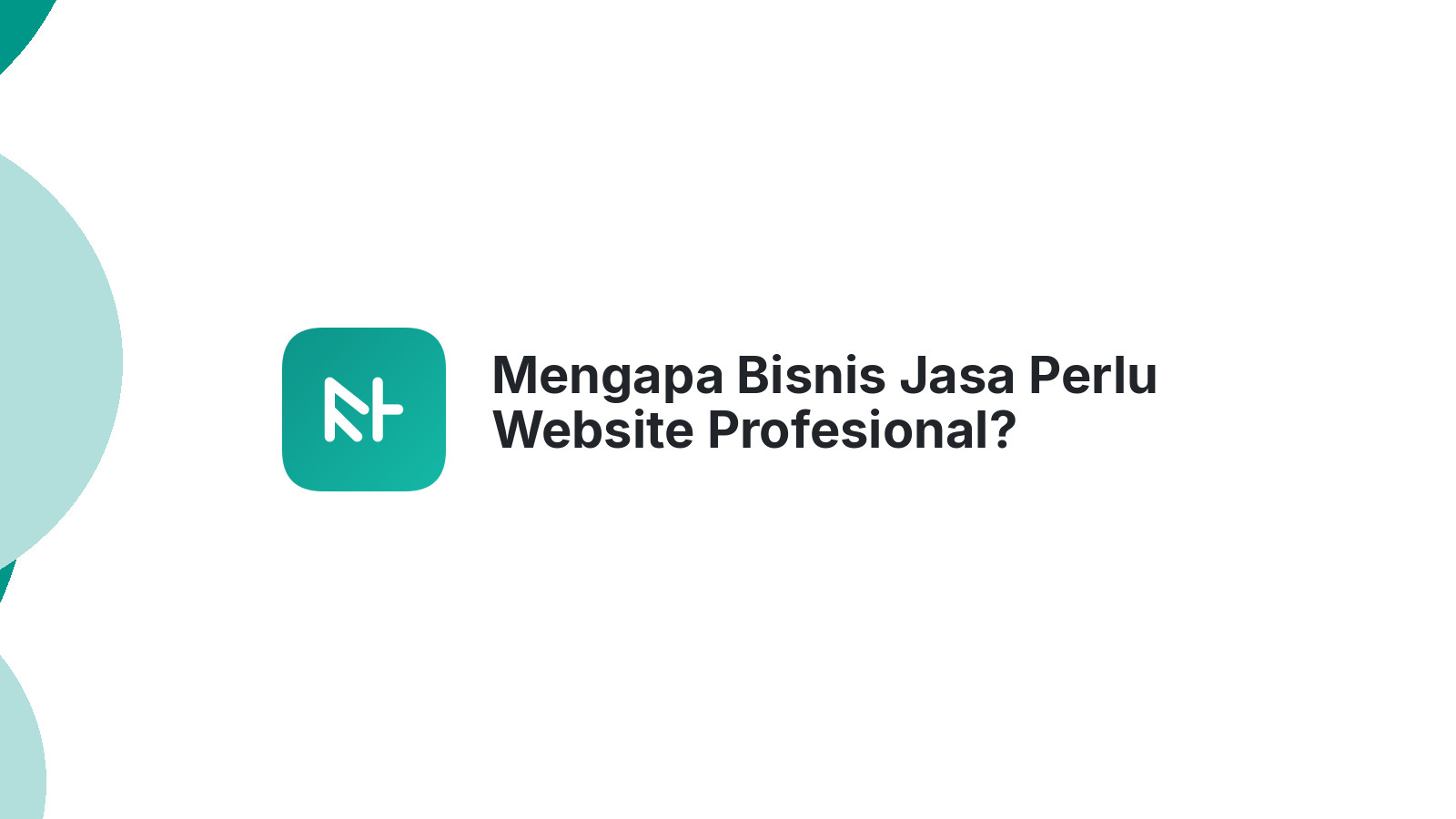 Mengapa Bisnis Jasa Perlu Website Profesional?