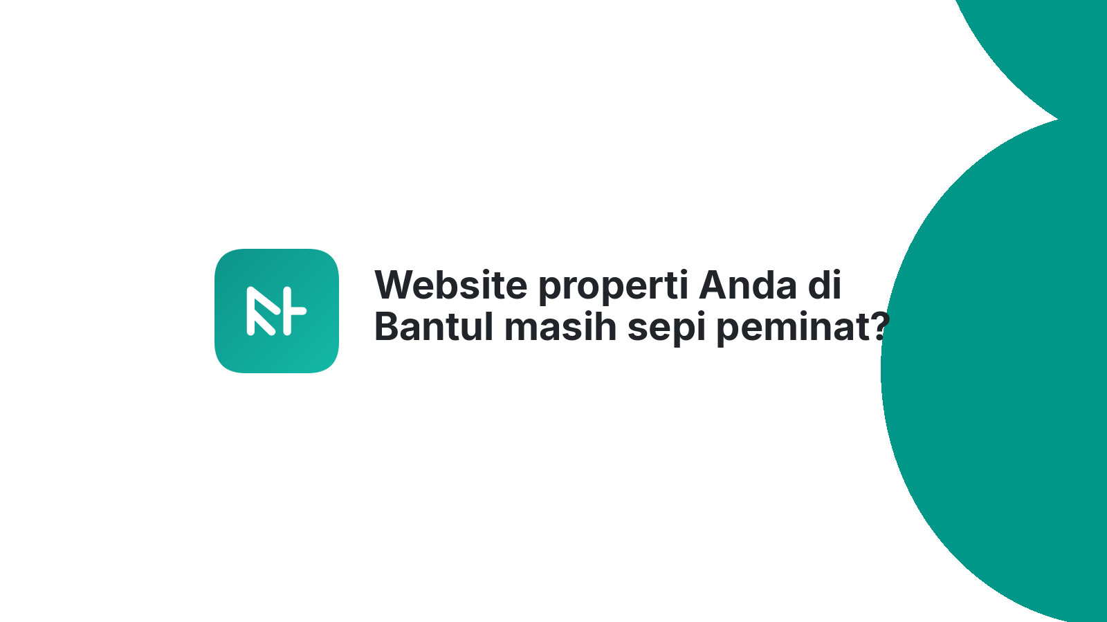 Website properti Anda di Bantul masih sepi peminat?