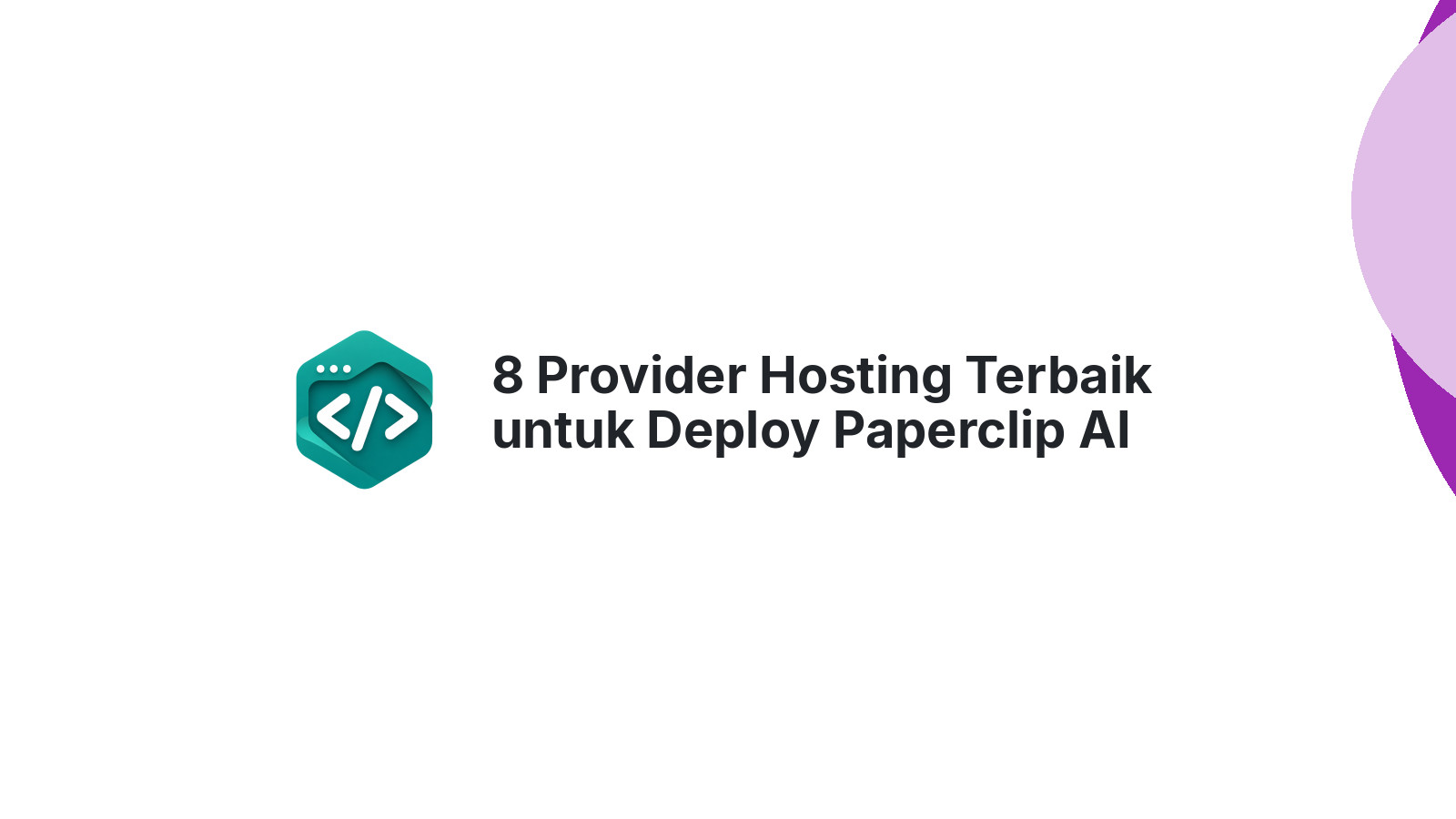 8 Provider Hosting Terbaik untuk Deploy Paperclip AI Agent di Indonesia 2026
