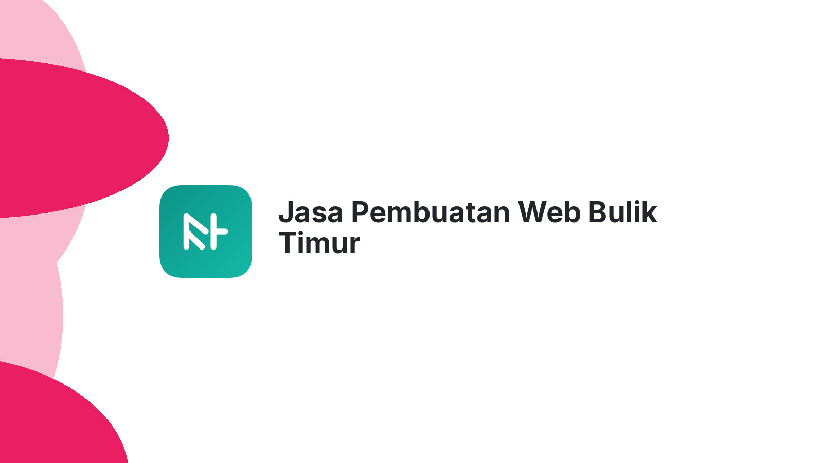 Jasa Pembuatan Web Bulik Timur