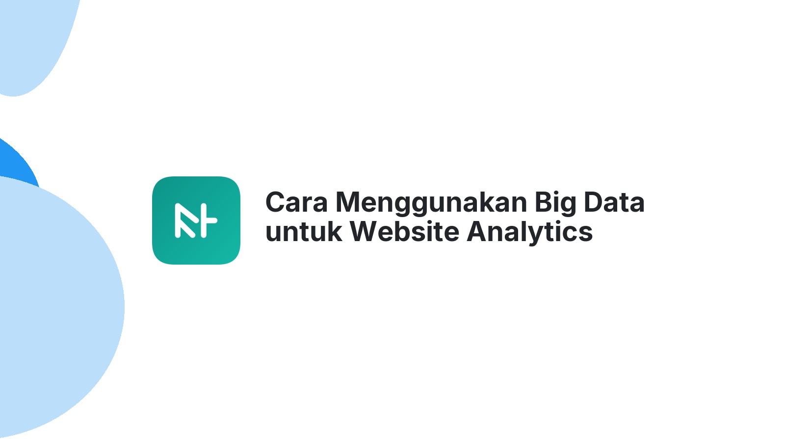 Cara Menggunakan Big Data untuk Website Analytics