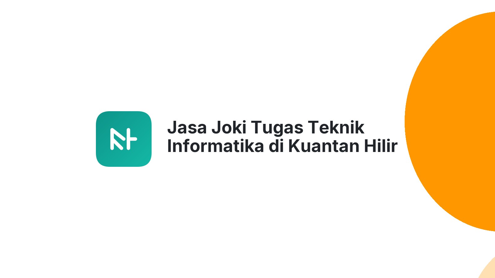Jasa Joki Tugas Teknik Informatika di Kuantan Hilir