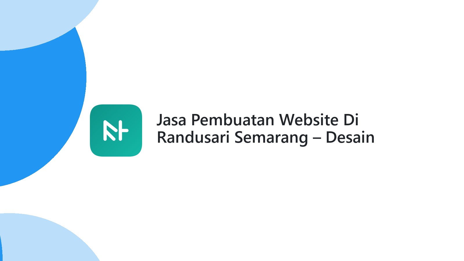 Jasa Pembuatan Website Di Randusari Semarang ΓÇô Desain Menarik Dan SEO Friendly