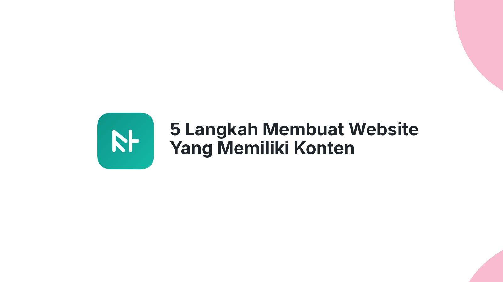 5 Langkah Membuat Website Yang Memiliki Konten Berkualitas