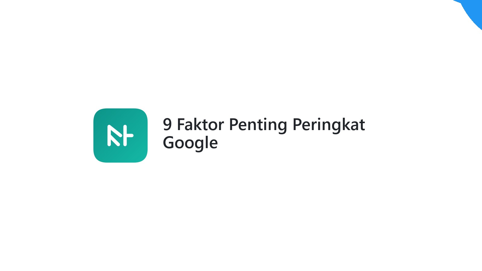 9 Faktor Penting Peringkat Google