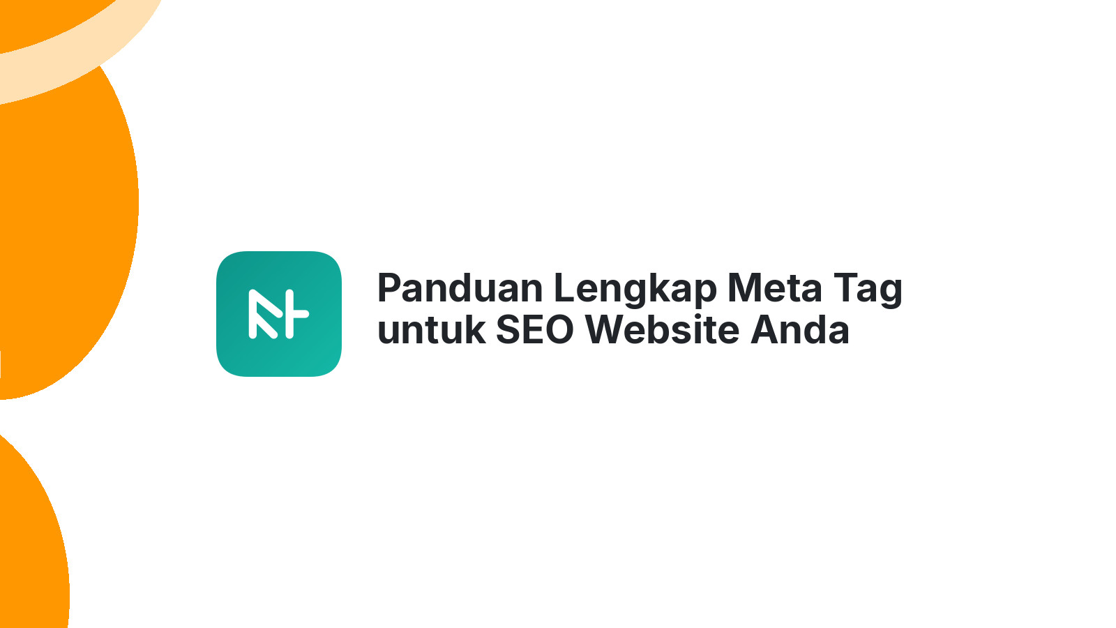 Panduan Lengkap Meta Tag untuk SEO Website Anda