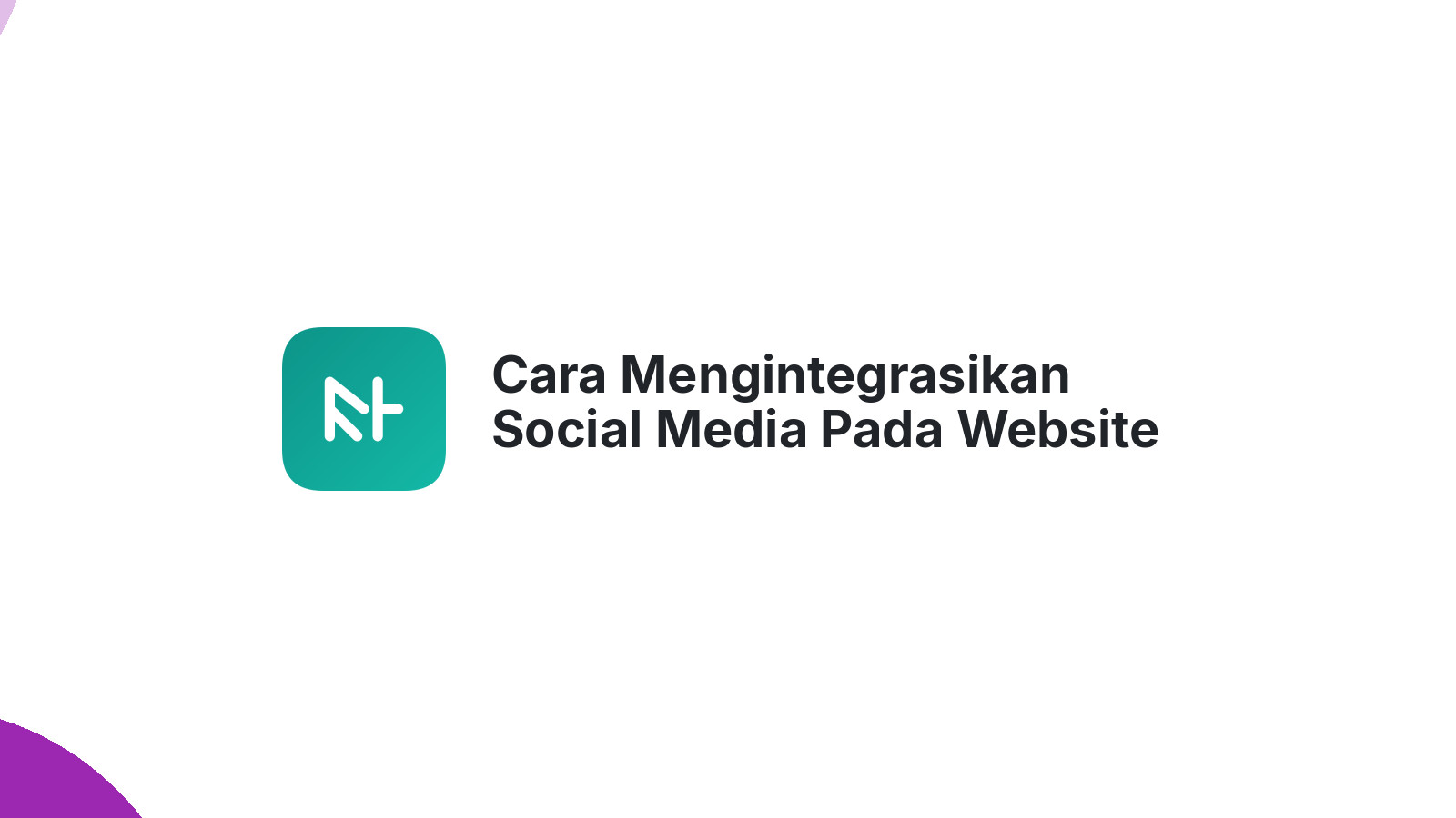 Cara Mengintegrasikan Social Media Pada Website Bisnis Anda