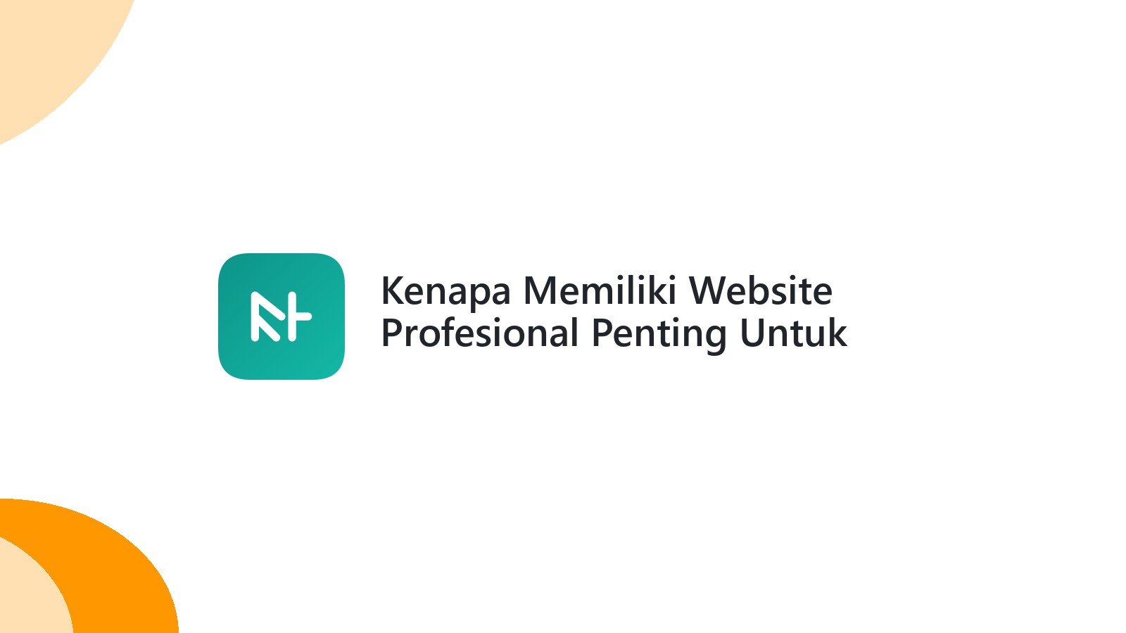 Kenapa Memiliki Website Profesional Penting Untuk Bisnis Anda Di Semarang