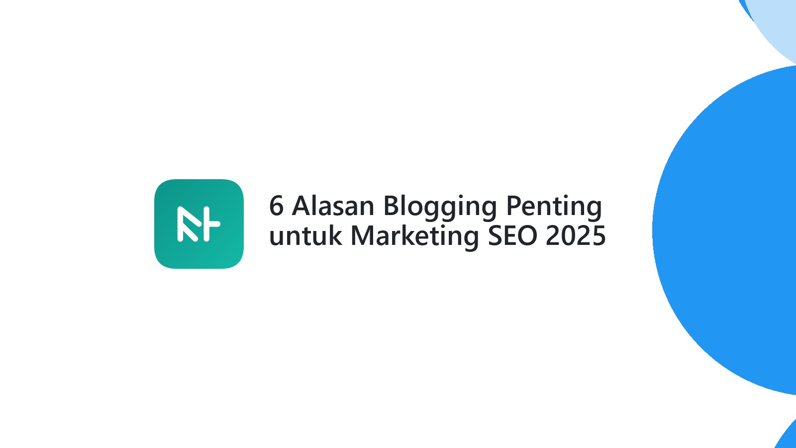 6 Alasan Blogging Penting untuk Marketing SEO 2025