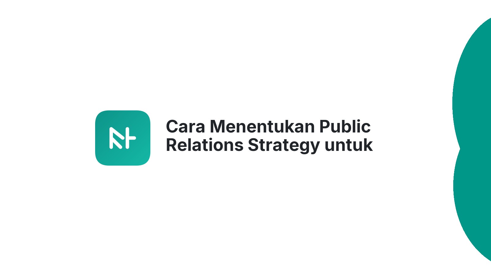 Cara Menentukan Public Relations Strategy untuk Brand