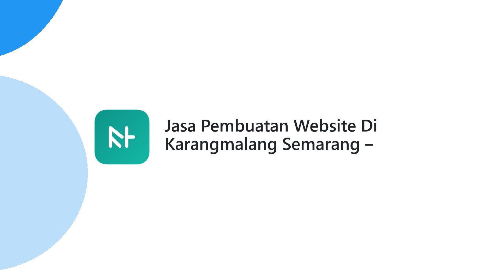 Jasa Pembuatan Website Di Karangmalang Semarang ΓÇô Web Modern Dan Cepat