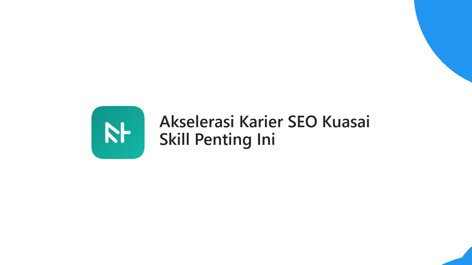 Akselerasi Karier SEO Kuasai Skill Penting Ini