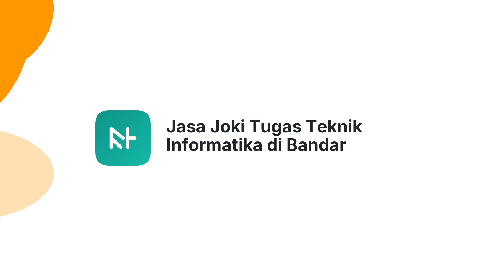 Jasa Joki Tugas Teknik Informatika di Bandar
