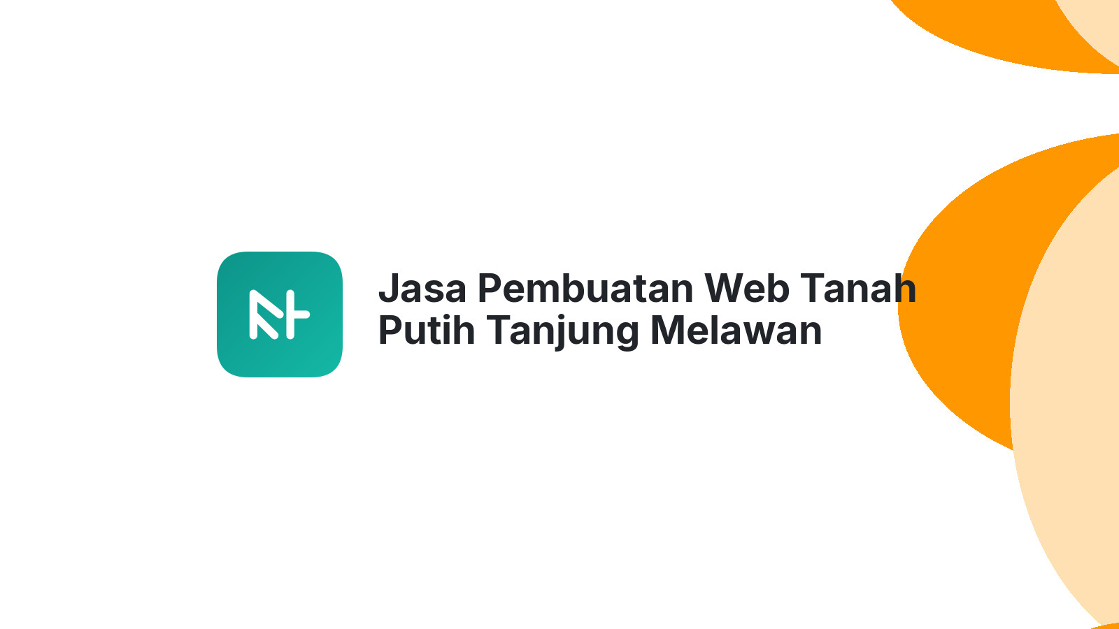 Jasa Pembuatan Web Tanah Putih Tanjung Melawan