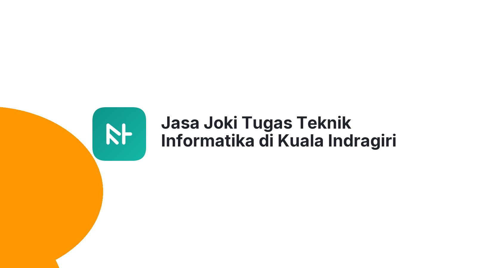 Jasa Joki Tugas Teknik Informatika di Kuala Indragiri