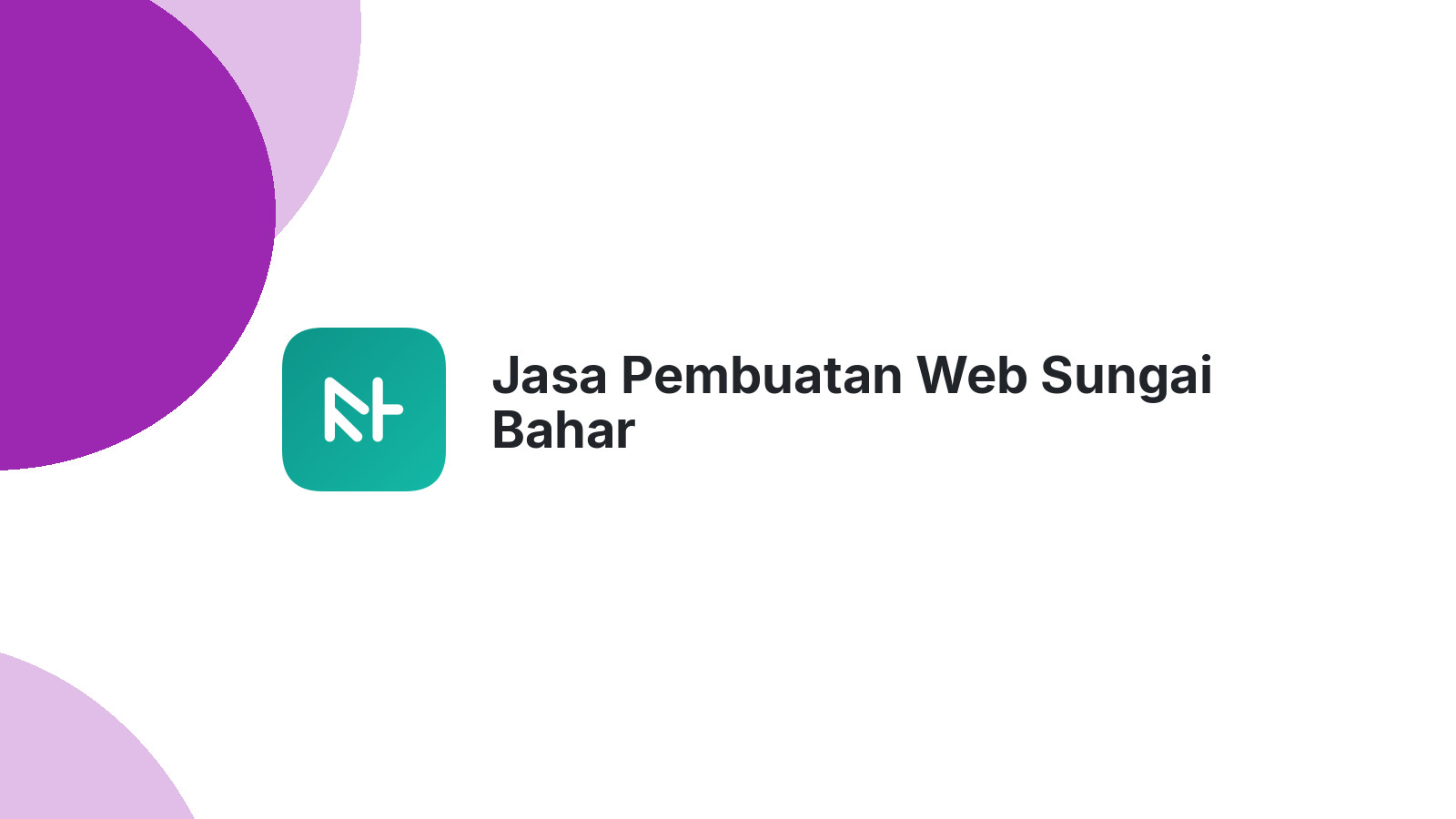 Jasa Pembuatan Web Sungai Bahar