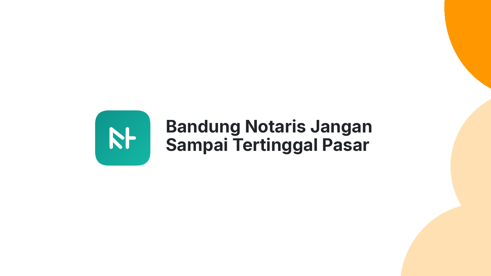 Bandung Notaris Jangan Sampai Tertinggal Pasar Digital