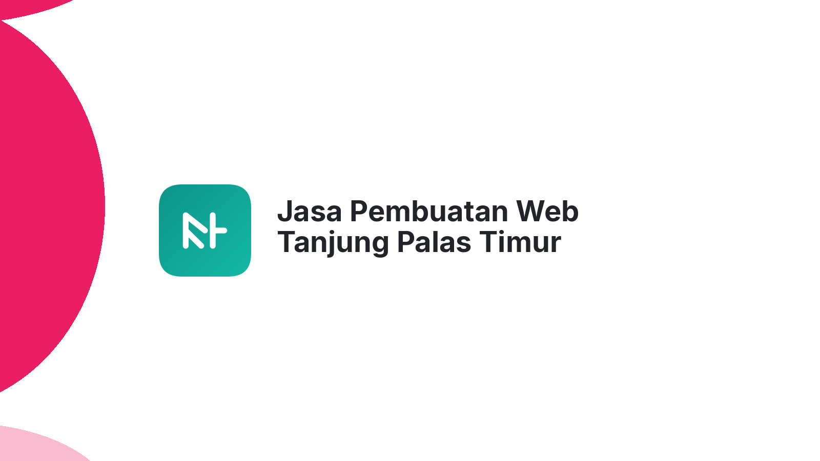 Jasa Pembuatan Web Tanjung Palas Timur
