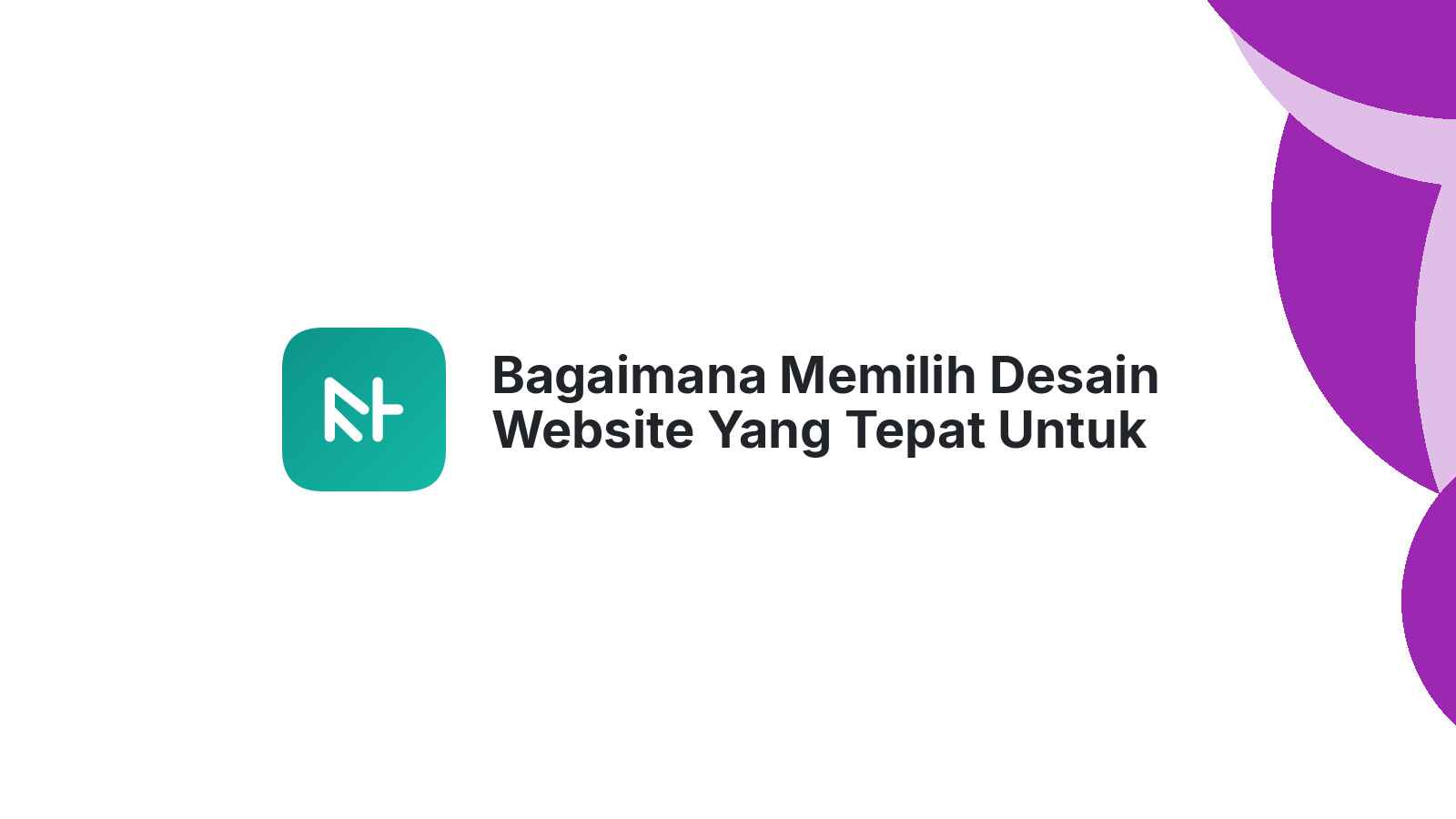 Bagaimana Memilih Desain Website Yang Tepat Untuk Bisnis Anda