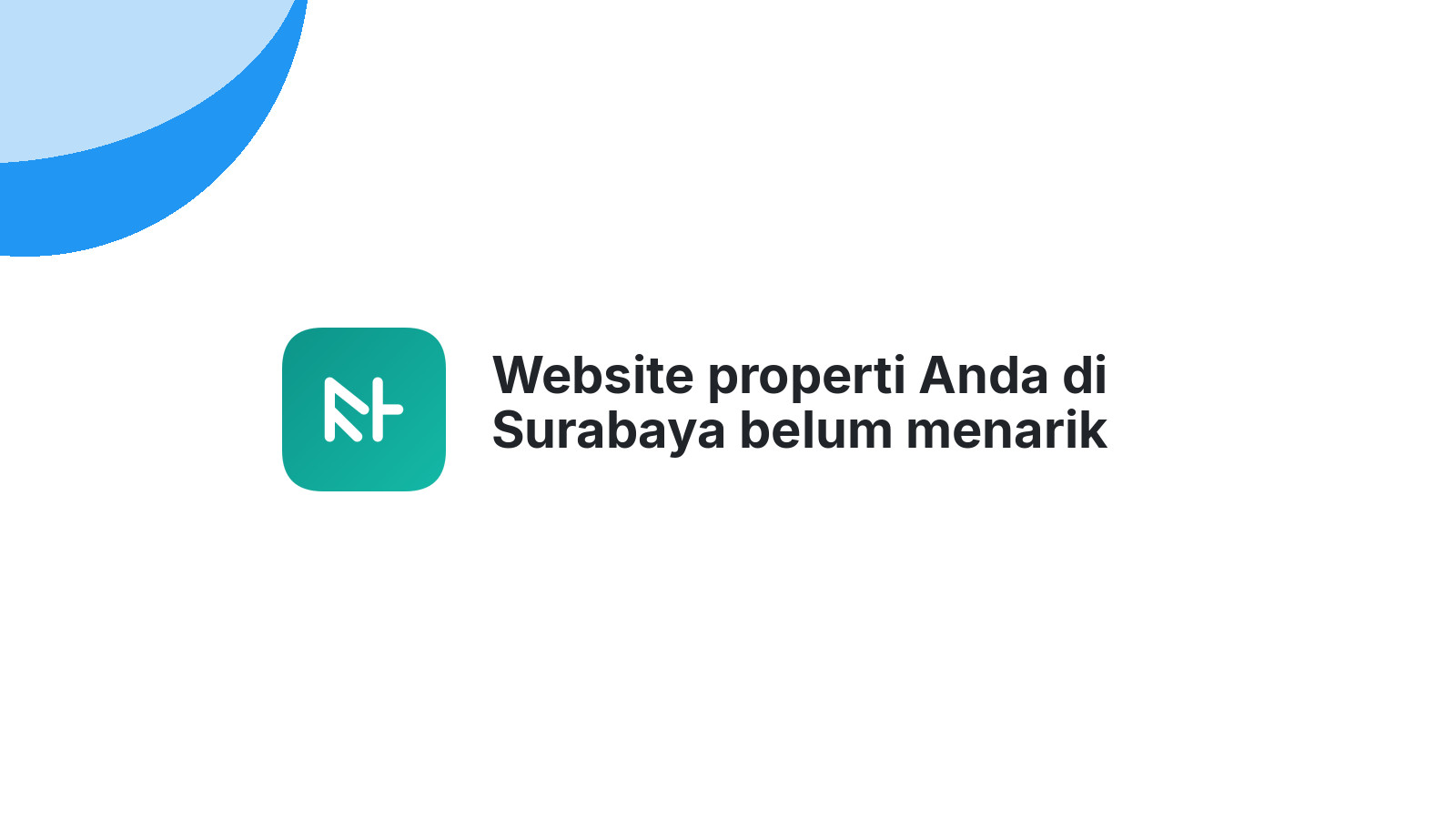 Website properti Anda di Surabaya belum menarik perhatian?