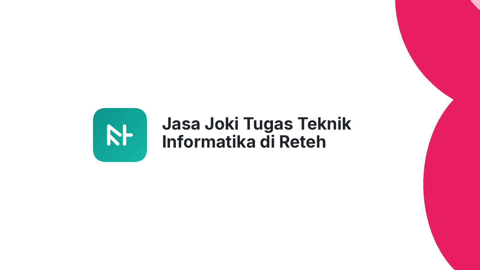 Jasa Joki Tugas Teknik Informatika di Reteh