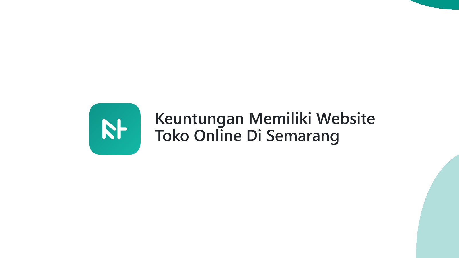 Keuntungan Memiliki Website Toko Online Di Semarang Untuk Bisnis