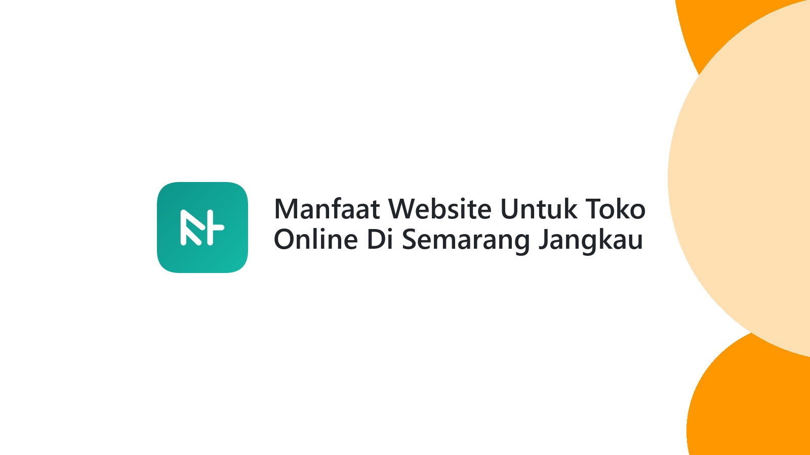 Manfaat Website Untuk Toko Online Di Semarang Jangkau Lebih Banyak Pelanggan