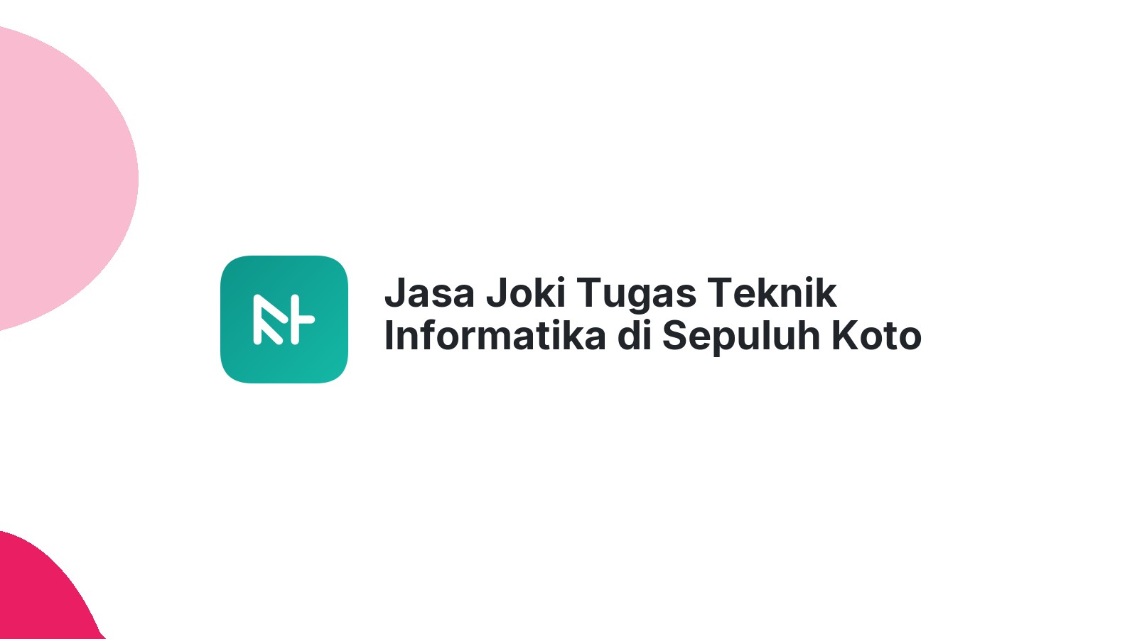 Jasa Joki Tugas Teknik Informatika di Sepuluh Koto