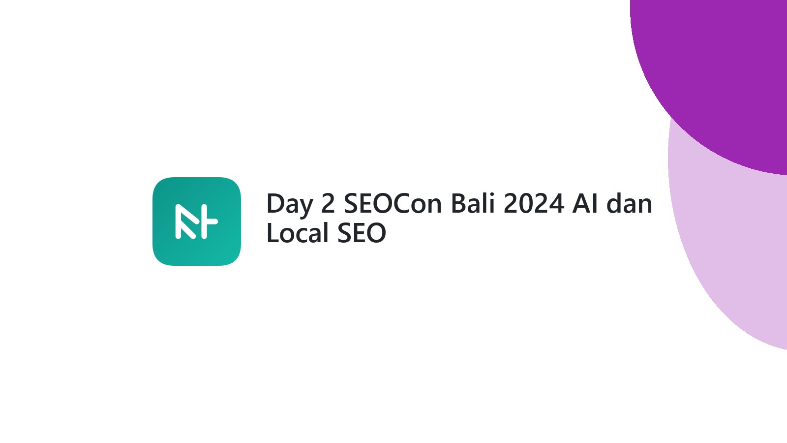 Day 2 SEOCon Bali 2024 AI dan Local SEO