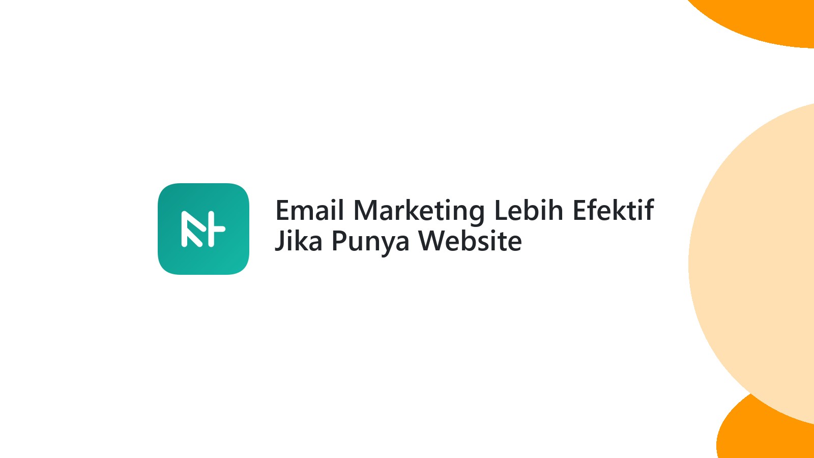 Email Marketing Lebih Efektif Jika Punya Website