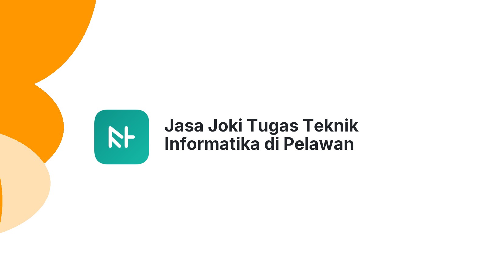 Jasa Joki Tugas Teknik Informatika di Pelawan