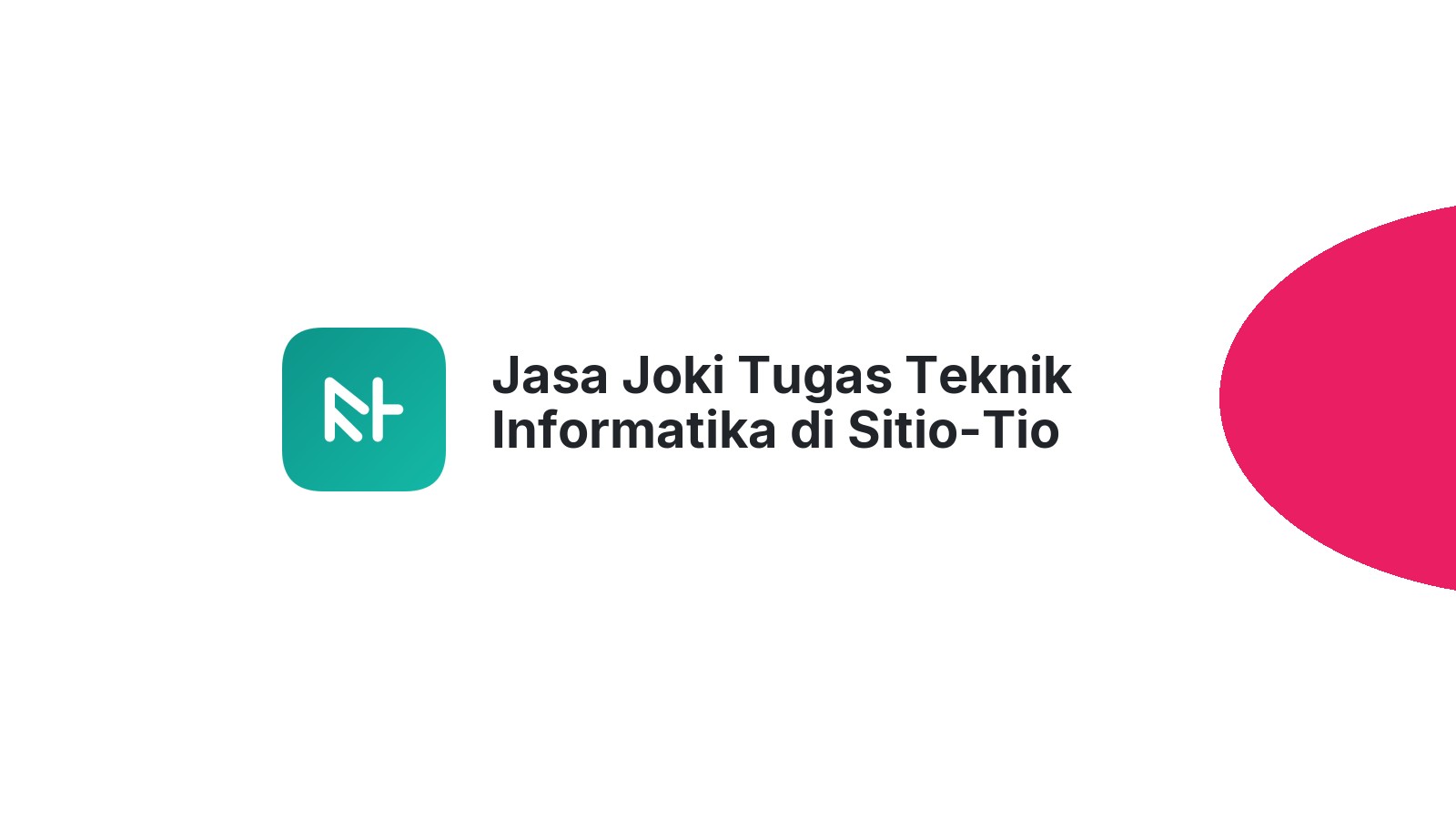 Jasa Joki Tugas Teknik Informatika di Sitio-Tio