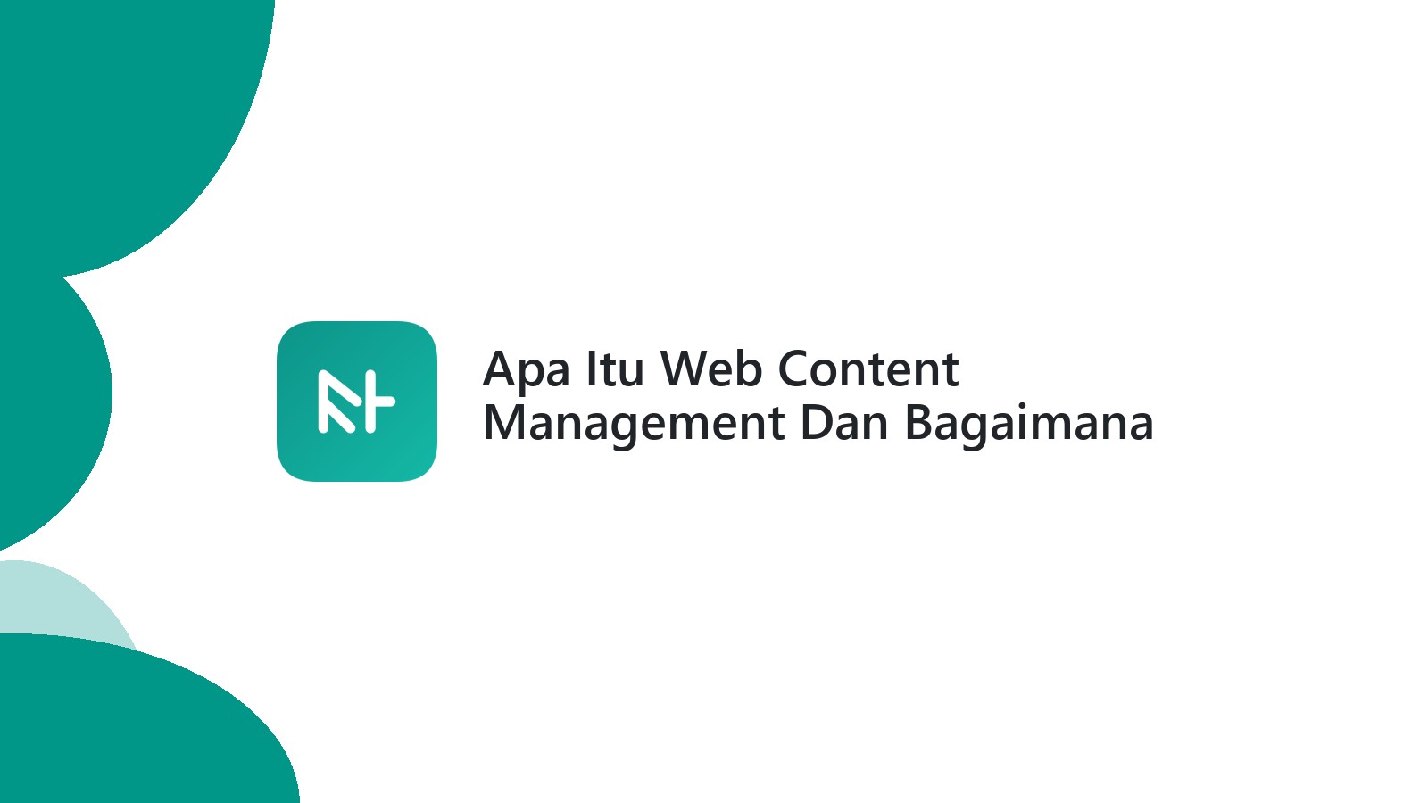 Apa Itu Web Content Management Dan Bagaimana Itu Meningkatkan Website Anda