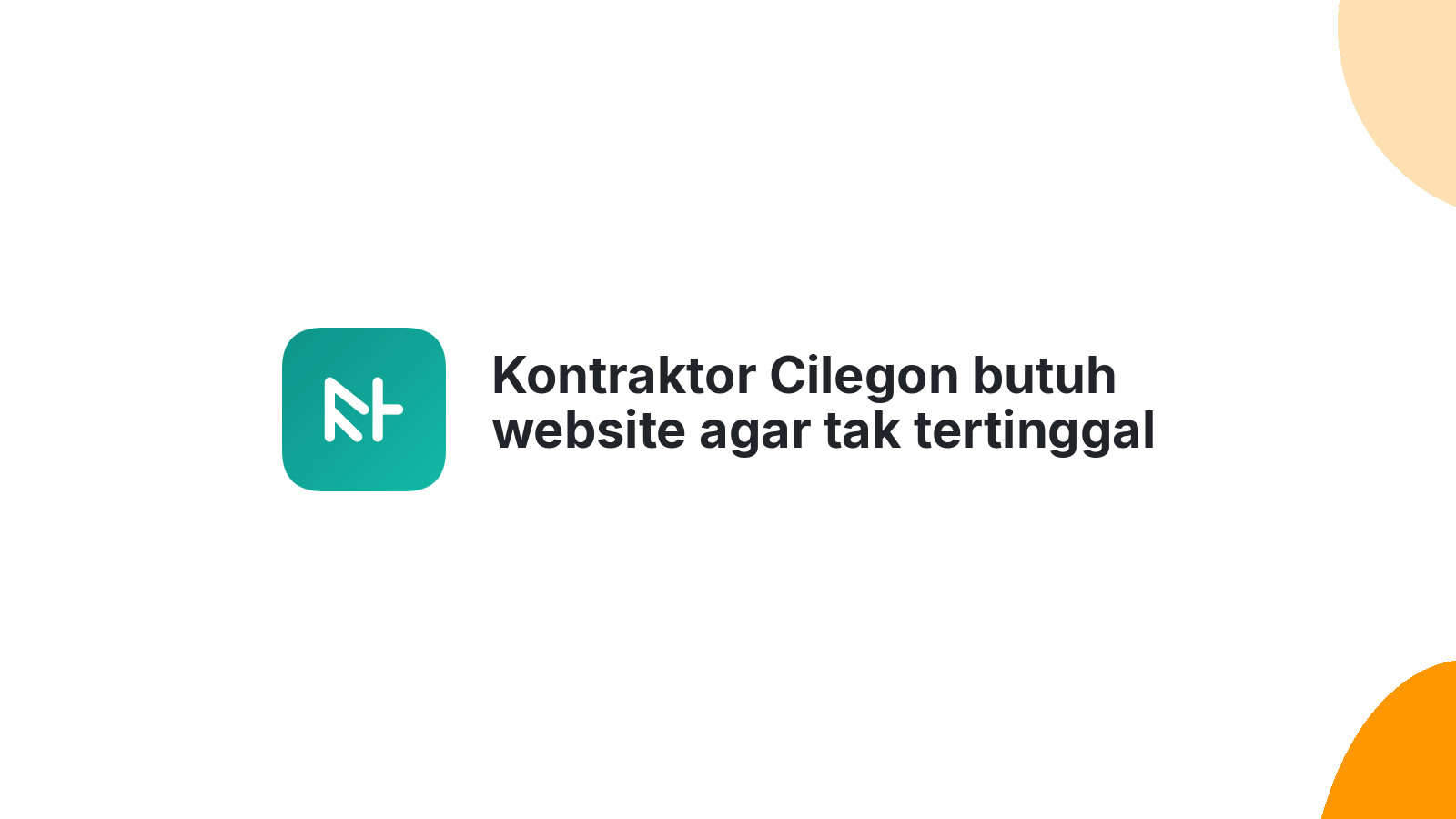 Kontraktor Cilegon butuh website agar tak tertinggal