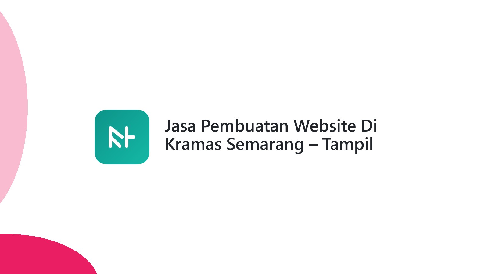 Jasa Pembuatan Website Di Kramas Semarang ΓÇô Tampil Profesional Online