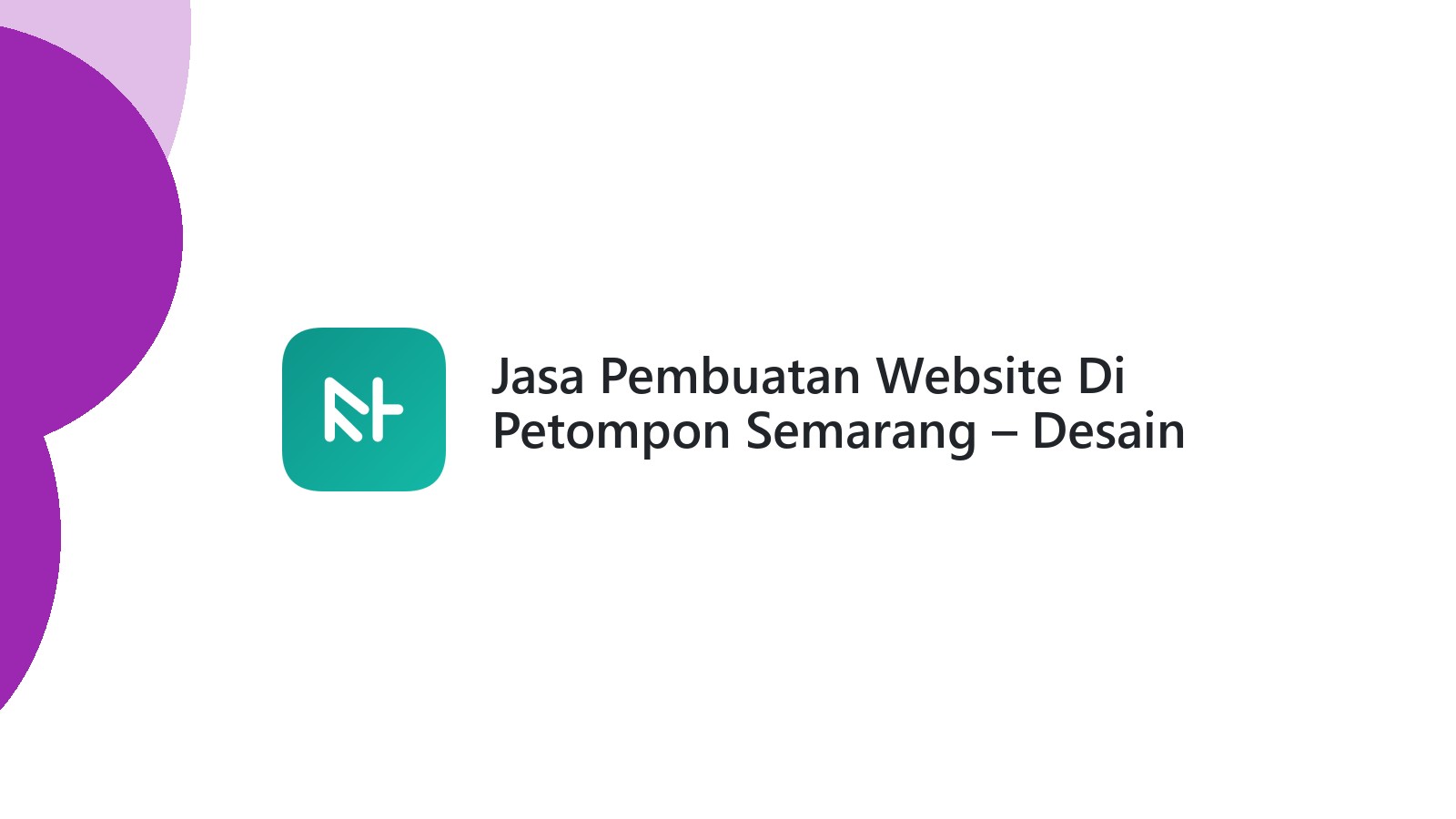 Jasa Pembuatan Website Di Petompon Semarang ΓÇô Desain Menarik Dan SEO Friendly