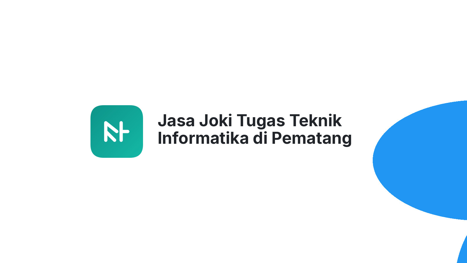 Jasa Joki Tugas Teknik Informatika di Pematang Sidamanik